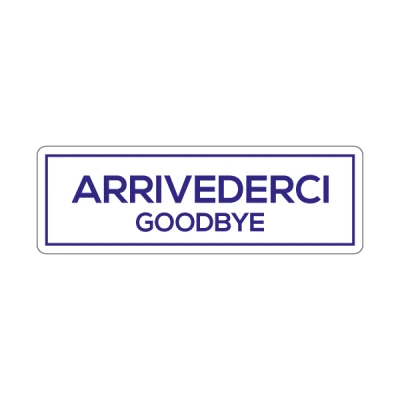 Arrivederci/ goodbye